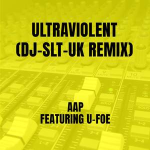 Ultraviolent (DJ-SLT-UK Remix)