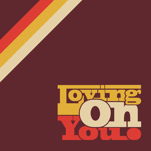 Loving on You