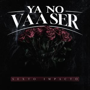 Ya no va a ser