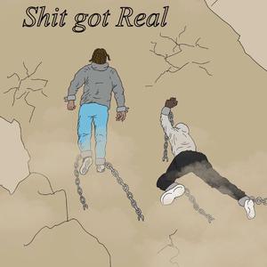 Shit Got Real (feat. Top Cheff)