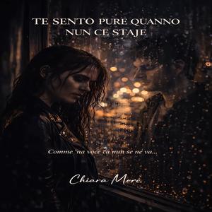 TE SENTO PURE QUANNO NUN CE STAJE