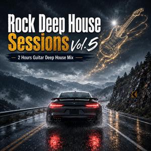 Rock Deep House Sessions Vol.5 2 Hours Guitar Deep House Mix