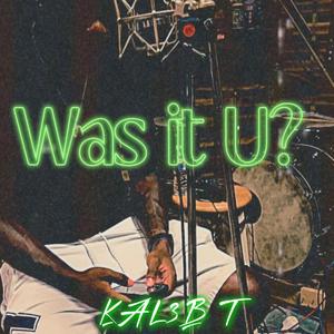 Was It U?