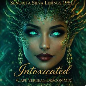 INTOXICATED (CAPE VERDEAN DRAGON MIX)
