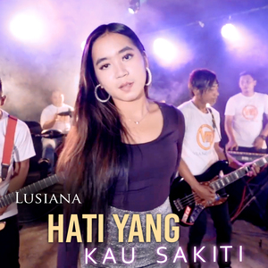 Hati Yang Kau Sakiti
