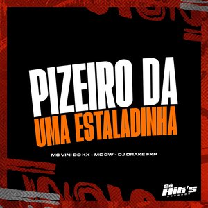 Pizeiro da uma Estaladinha (feat. MC Vini do KX)