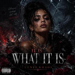 It Is What It Is (feat. Kenzi Khaos)