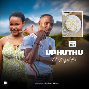UPhuthu (feat. Mntongelutho & Akhona)