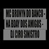 Mc Brunyn do Banco - Na Bday dos Amigos