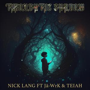 Through The Shadow (feat. Jā-Wrk & Teiah)