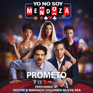 Prometo (from "Yo No Soy Mendoza")