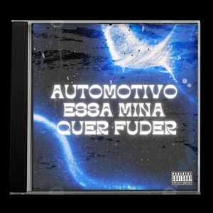 Automotivo Essa Mina Quer Fuder