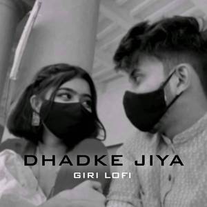 Dhadke Jiya (Giri Lofi)