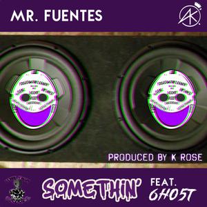 Somethin' (feat. 6H05T)