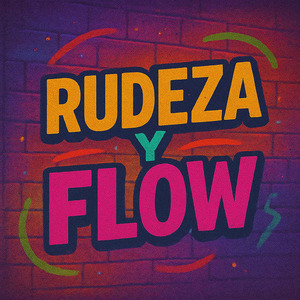Rudeza y Flow