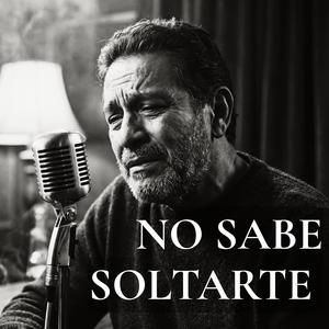 No Sabe Soltarte
