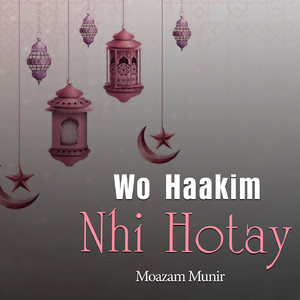 Wo Haakim Nhi Hotay