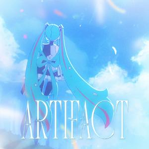 Artifact (feat. 初音ミク)