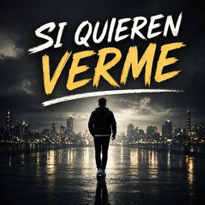 Si quieren verme