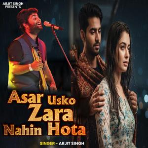Arjit Singh | Asar Usko Jara Nahi Hota | असर उस को ज़रा नहीं होता | Hindi Song