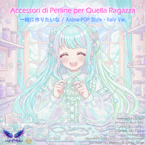 Accessori di Perline per Quella Ragazza - Il Desiderio di Creare Insieme - (Kawaii Anime-Pop Style) [Italy Ver.]