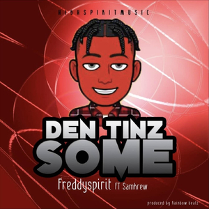 Den Tinz Some (feat. Sam Krew)