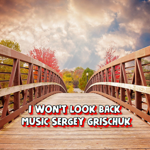 I won't look back