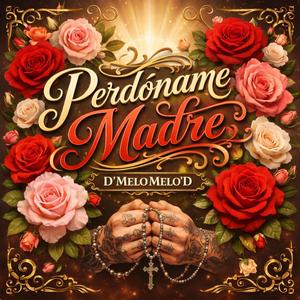 Perdoname Madre