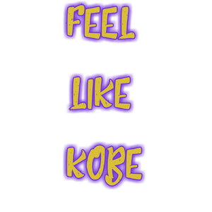 Feel Like Kobe