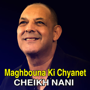 Maghbouna Ki Chyanet