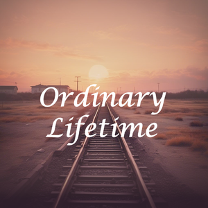 Ordinary Lifetime