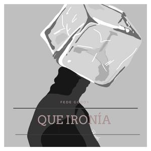 Que Ironía