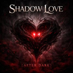 Shadow love (After dark)