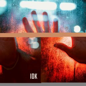 IDK