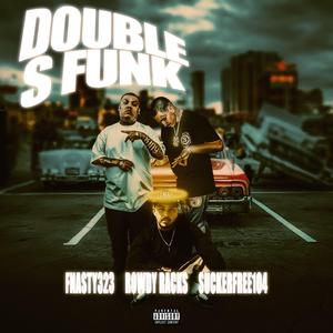 Double S Funk (feat. Rowdy Racks & SuckerFree104)