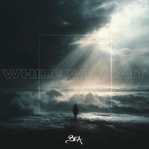 While We Wait (feat. Ben Minal)