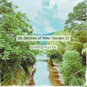 Oh Children of Mine (Version 2)