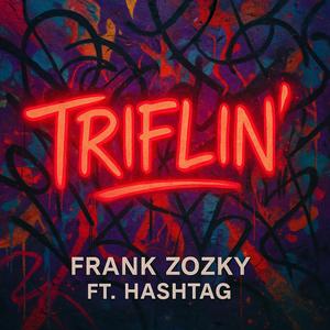 Triflin' (feat. Frank Zozky)