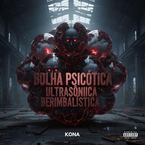 BOLHA PSICÓTICA ULTRASÔNICA BERIMBALÍSTICA