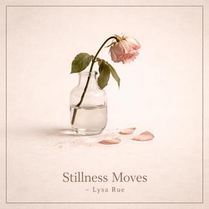 Stillness Moves