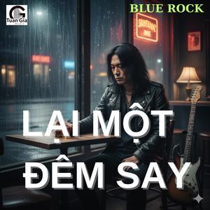 Lại Một Đêm Say (Blues Rock)