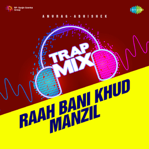 Raah Bani Khud Manzil - Trap Mix