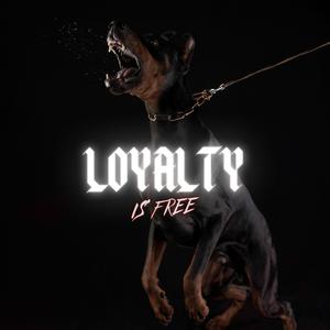 Loyalty is Free