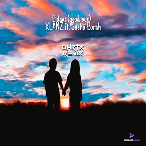 Bidaai (good bye) - KLANZ ft. Sneha Borah [DHRTX Remix]