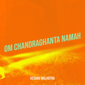 Om Chandraghanta Namah