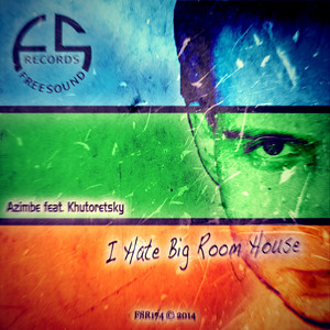 I Hate Big Room House (Original Dub Mix)