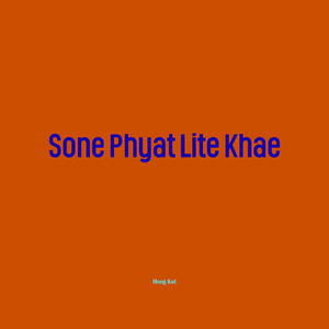 Sone Phyat Lite Khae