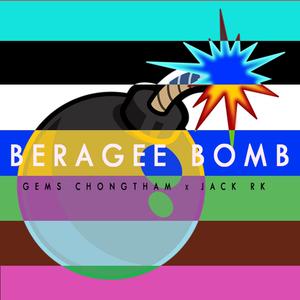 BERAGEE BOMB (feat. JACK RK)