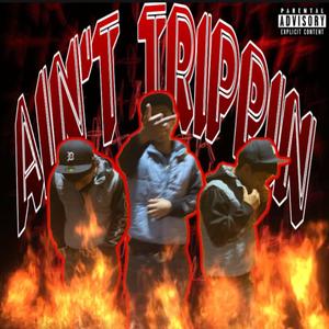 Ain't Trippin