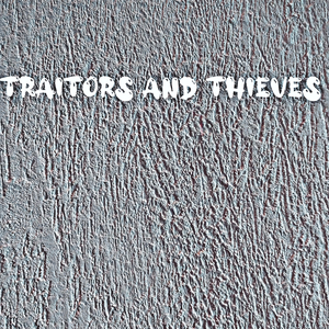 Traitors And Thieves